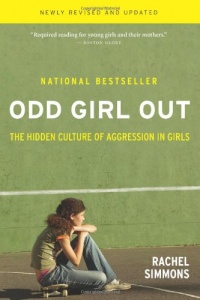 Odd Girl Out, Revised and Updated: The Hidden Culture of Aggression in Girls Odd Girl Out, Revised and Updated: The Hidden Culture of Aggression in Girls