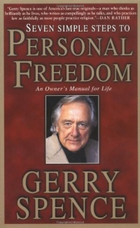 Seven Simple Steps to Personal Freedom: An Owner's Manual for Life Seven Simple Steps to Personal Freedom: An Owner's Manual for Life