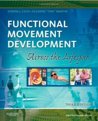 Functional Movement Development Across the Life Span, 3e Functional Movement Development Across the Life Span, 3e
