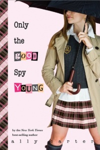 Only the Good Spy Young (Gallagher Girls) Only the Good Spy Young (Gallagher Girls)