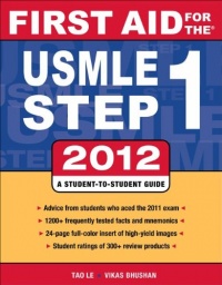 First Aid for the USMLE Step 1 2012 (First Aid USMLE) First Aid for the USMLE Step 1 2012 (First Aid USMLE)