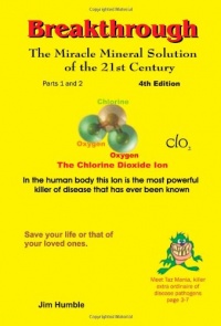 The Miracle Mineral Solution of the 21st Century 4th Edition The Miracle Mineral Solution of the 21st Century 4th Edition