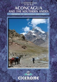 Aconcagua: Ascent routes and expeditions in the Southern Andes (Cicerone British Mountains) Aconcagua: Ascent routes and expeditions in the Southern Andes (Cicerone British Mountains)