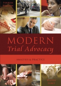 Modern Trial Advocacy: Analysis and Practice Modern Trial Advocacy: Analysis and Practice