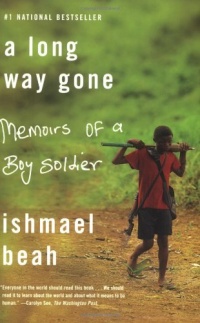 A Long Way Gone: Memoirs of a Boy Soldier A Long Way Gone: Memoirs of a Boy Soldier
