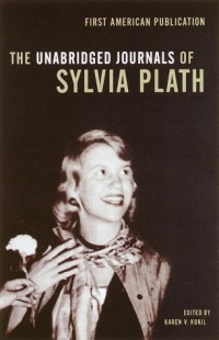 The Unabridged Journals of Sylvia Plath The Unabridged Journals of Sylvia Plath