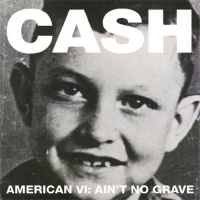 American VI: Ain't No Grave American VI: Ain't No Grave