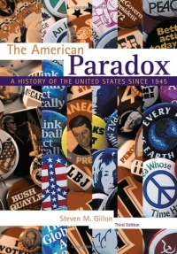 The American Paradox: A History of the United States Since 1945 The American Paradox: A History of the United States Since 1945