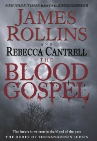 The Blood Gospel: The Order of the Sanguines Series The Blood Gospel: The Order of the Sanguines Series