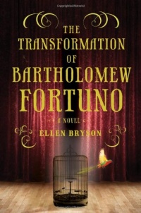 The Transformation of Bartholomew Fortuno: A Novel The Transformation of Bartholomew Fortuno: A Novel
