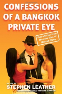 Confessions of a Bangkok Private Eye: True stories from the case files of Warren Olson Confessions of a Bangkok Private Eye: True stories from the case files of Warren Olson
