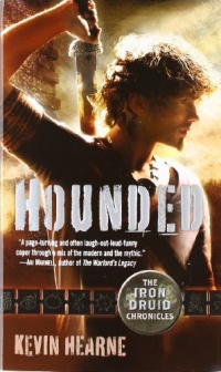 Hounded: The Iron Druid Chronicles, Book One Hounded: The Iron Druid Chronicles, Book One