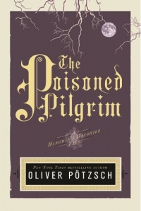 The Poisoned Pilgrim: A Hangman's Daughter Tale The Poisoned Pilgrim: A Hangman's Daughter Tale