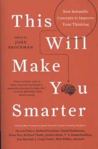 This Will Make You Smarter: New Scientific Concepts to Improve Your Thinking This Will Make You Smarter: New Scientific Concepts to Improve Your Thinking