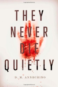 They Never Die Quietly They Never Die Quietly