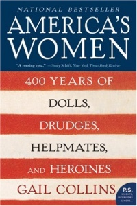 America's Women: 400 Years of Dolls, Drudges, Helpmates, and Heroines (P.S.) America's Women: 400 Years of Dolls, Drudges, Helpmates, and Heroines (P.S.)