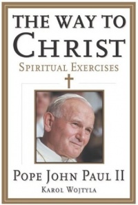 The Way to Christ: Spiritual Exercises The Way to Christ: Spiritual Exercises