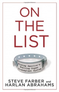 On the List: Fixing America's Failing Organ Transplant System On the List: Fixing America's Failing Organ Transplant System