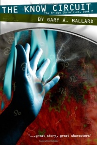 The Know Circuit: The Bridge Chronicles, Book 2 The Know Circuit: The Bridge Chronicles, Book 2