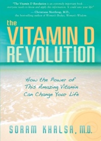The Vitamin D Revolution: How the Power of This Amazing Vitamin Can Change Your Life The Vitamin D Revolution: How the Power of This Amazing Vitamin Can Change Your Life