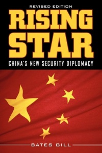Rising Star: China's New Security Diplomacy, Revised edition Rising Star: China's New Security Diplomacy, Revised edition