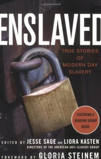 Enslaved: True Stories of Modern Day Slavery Enslaved: True Stories of Modern Day Slavery