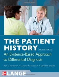 The Patient History: Evidence-Based Approach (Tierney, The Patient History) The Patient History: Evidence-Based Approach (Tierney, The Patient History)