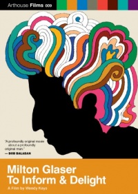 Milton Glaser: To Inform & Delight Milton Glaser: To Inform & Delight