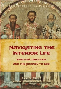 Navigating the Interior Life: Spiritual Direction and the Journey to God Navigating the Interior Life: Spiritual Direction and the Journey to God