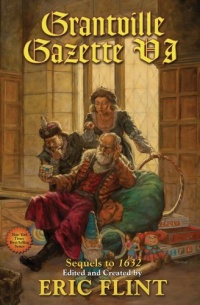 Grantville Gazette VI (Ring of Fire) Grantville Gazette VI (Ring of Fire)