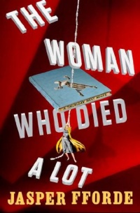 The Woman Who Died A Lot: A Thursday Next Novel The Woman Who Died A Lot: A Thursday Next Novel