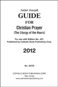 Saint Joseph Guide for Christian Prayer: The Liturgy of the Hours Saint Joseph Guide for Christian Prayer: The Liturgy of the Hours