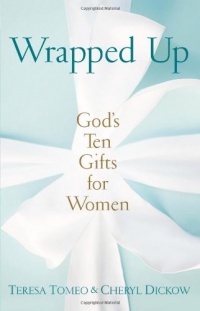 Wrapped Up: God's Ten Gifts for Women Wrapped Up: God's Ten Gifts for Women