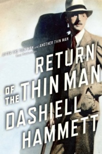 Return of the Thin Man: Two never-before-published novellas featuring Nick & Nora Charles Return of the Thin Man: Two never-before-published novellas featuring Nick & Nora Charles