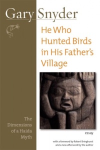 He Who Hunted Birds in His Father's Village: The Dimensions of a Haida Myth He Who Hunted Birds in His Father's Village: The Dimensions of a Haida Myth