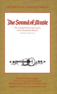 The Sound of Music - The Complete Book and Lyrics of the Broadway Musical (Applause Books) (Applause Libretto Library) The Sound of Music - The Complete Book and Lyrics of the Broadway Musical (Applause Books) (Applause Libretto Library)