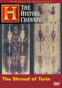 History's Mysteries - The Shroud of Turin (History Channel) History's Mysteries - The Shroud of Turin (History Channel)