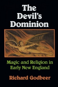 The Devil's Dominion: Magic and Religion in Early New England The Devil's Dominion: Magic and Religion in Early New England