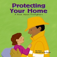 Protecting Your Home: A Book About Firefighters (Community Workers) Protecting Your Home: A Book About Firefighters (Community Workers)