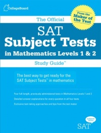 The Official SAT Subject Tests in Mathematics Levels 1 & 2 Study Guide The Official SAT Subject Tests in Mathematics Levels 1 & 2 Study Guide