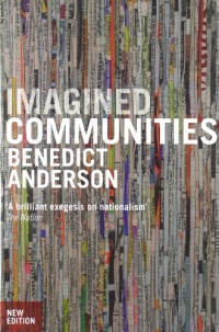Imagined Communities: Reflections on the Origin and Spread of Nationalism (New Edition) Imagined Communities: Reflections on the Origin and Spread of Nationalism (New Edition)