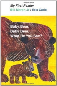 Baby Bear, Baby Bear, What Do You See? (My First Reader) Baby Bear, Baby Bear, What Do You See? (My First Reader)