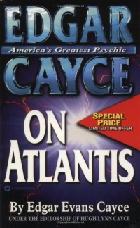 Edgar Cayce on Atlantis Edgar Cayce on Atlantis
