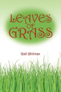 Walt Whitman's Leaves of Grass Walt Whitman's Leaves of Grass