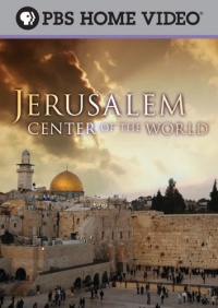 Jerusalem: Center of the World Jerusalem: Center of the World