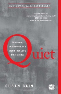 Quiet: The Power of Introverts in a World That Can't Stop Talking Quiet: The Power of Introverts in a World That Can't Stop Talking