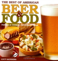 The Best of American Beer and Food: Pairing & Cooking with Craft Beer The Best of American Beer and Food: Pairing & Cooking with Craft Beer