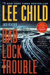 Bad Luck and Trouble: A Jack Reacher Novel Bad Luck and Trouble: A Jack Reacher Novel