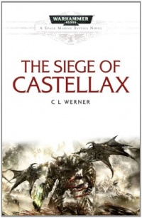 Siege of Castellax (Warhammer 40,000: Space Marine Battles) Siege of Castellax (Warhammer 40,000: Space Marine Battles)