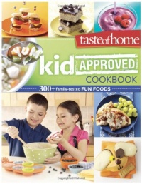 Taste of Home Kid-Approved Cookbook: 300+ Family Tested Fun Foods Taste of Home Kid-Approved Cookbook: 300+ Family Tested Fun Foods